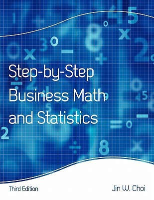 Step-By-Step Business Math and Statistics