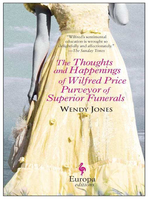 The Thoughts and Happenings of Wilfred Price Purveyor of Superior Funerals