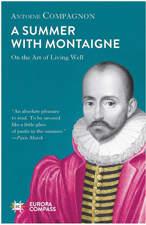 A Summer with Montaigne: On the Art of Living Well