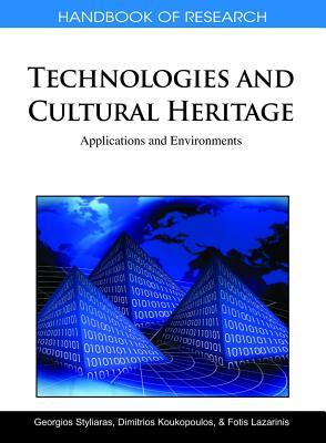 Handbook Of Research On Technologies And Cultural Heritage