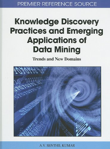 Knowledge Discovery Practices and Emerging Applications of Data Mining