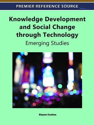 Knowledge Development and Social Change Through Technology