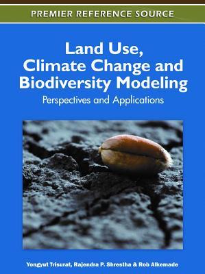 Land Use, Climate Change and Biodiversity Modeling