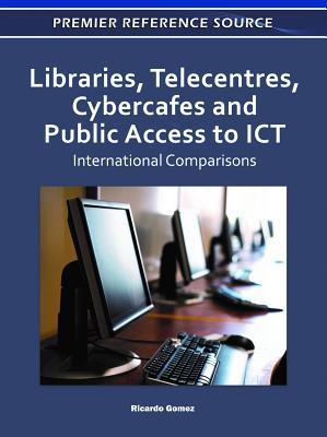 Libraries, Telecentres, Cybercafes and Public Access to ICT