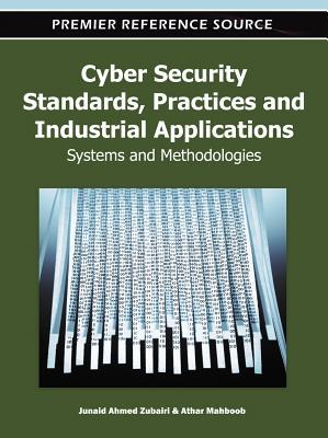 Cyber Security Standards, Practices and Industrial Applications