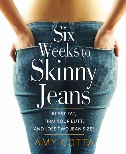 Six Weeks to Skinny Jeans