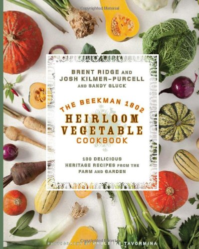 The Beekman 1802 Heirloom Vegetable Cookbook