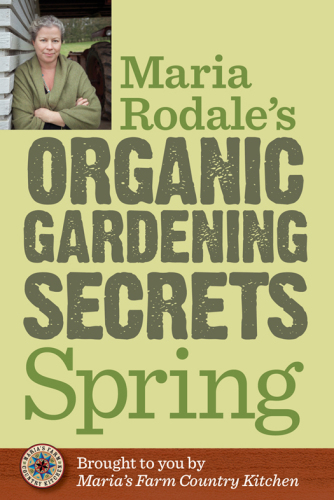 Maria Rodale's Organic Gardening Secrets