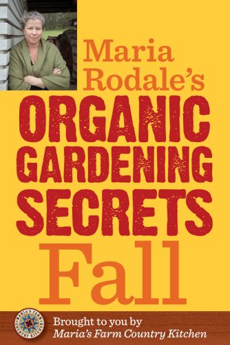 Maria Rodale's Organic Gardening Secrets