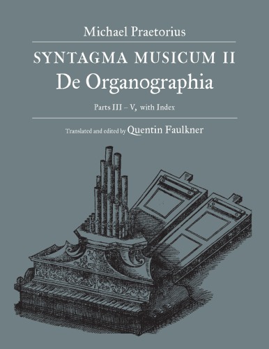 Syntagma musicum. II, De organographia parts III-V, with index