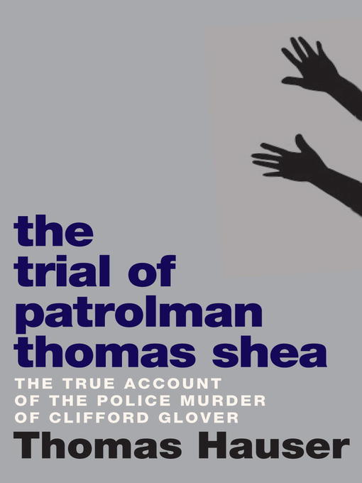 The Trial of Patrolman Thomas Shea