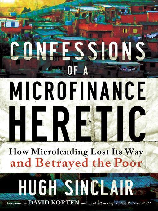 Confessions of a Microfinance Heretic