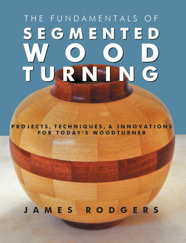 Innovations in Segmented Woodturning