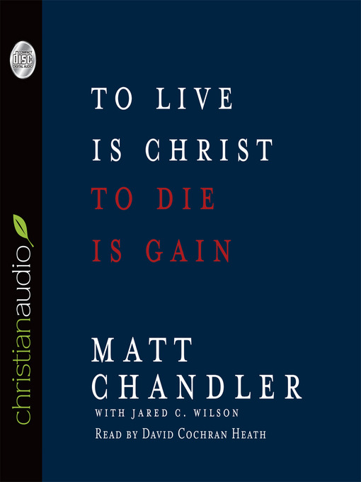 To Live Is Christ, To Die Is Gain