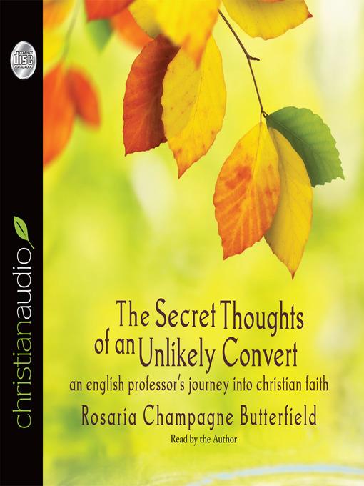 Secret Thoughts of an Unlikely Convert