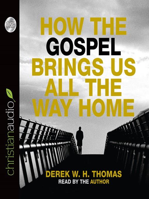 How the Gospel Brings Us All the Way Home