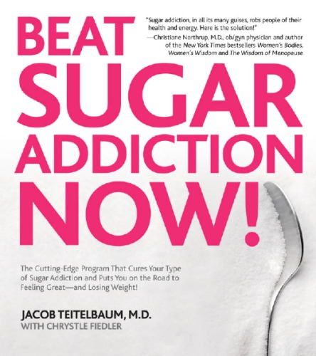 Beat Sugar Addiction Now! Cookbook