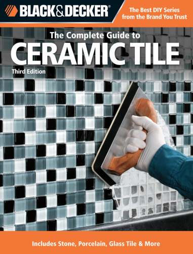 Black & Decker the Complete Guide to Ceramic Tile