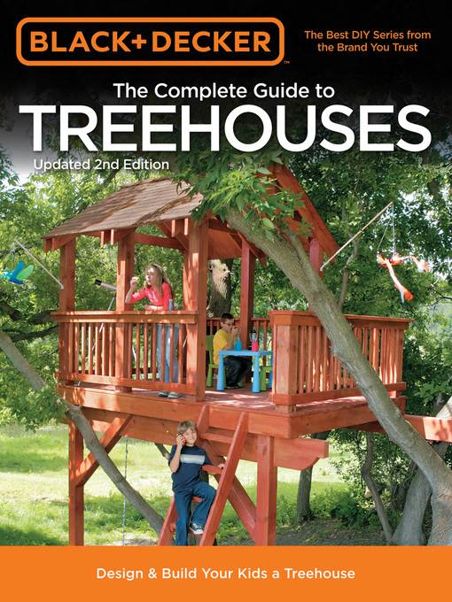 Black & Decker the Complete Guide to Treehouses