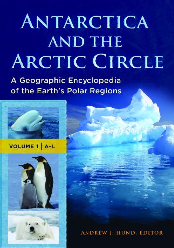 Antarctica and the Arctic Circle [2 Volumes]