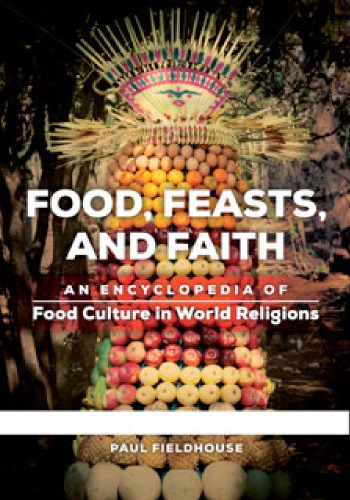 Food, Feasts, and Faith [2 Volumes]