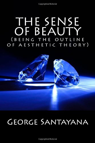 The Sense of Beauty (Being the Outline of Aesthetic Theory)