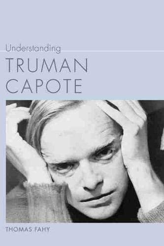 Understanding Truman Capote (Understanding Contemporary American Literature)