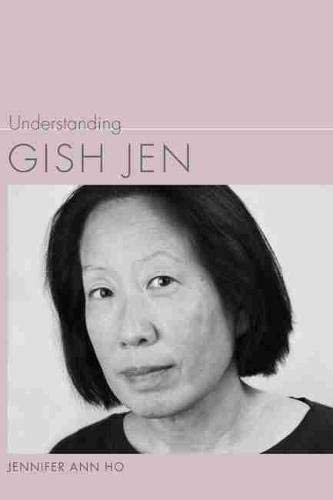 Understanding Gish Jen (Understanding Contemporary American Literature)