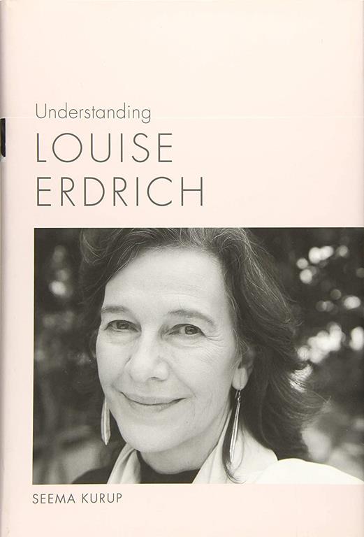 Understanding Louise Erdrich (Understanding Contemporary American Literature)