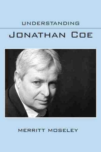 Understanding Jonathan Coe (Understanding Contemporary British Literature)