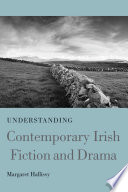 Understanding Contemporary Irish Fiction and Drama