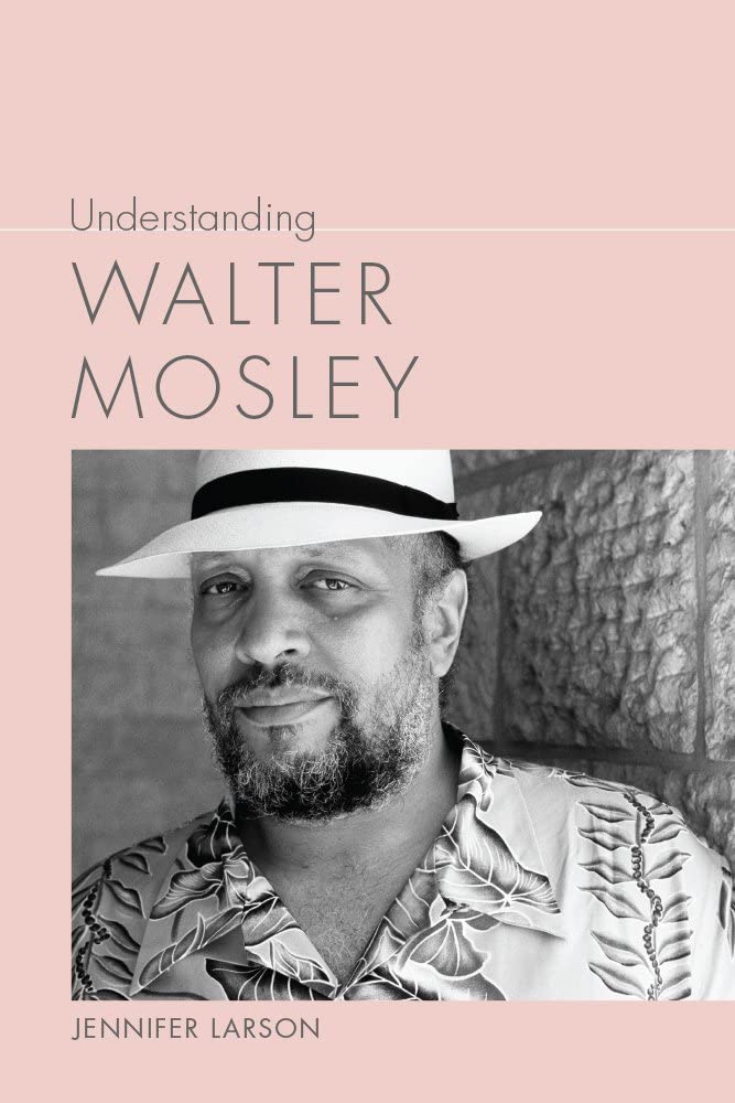 Understanding Walter Mosley (Understanding Contemporary American Literature)