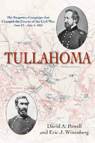 Tullahoma : the forgotten campaign that changed the Civil War, June 23 - July 4, 1863