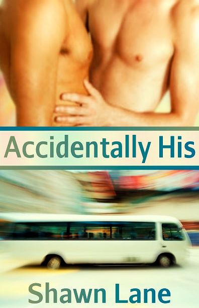 Accidentally His