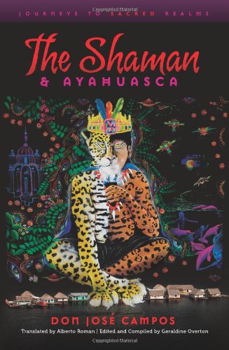 The Shaman &amp; Ayahuasca