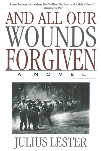 And All Our Wounds Forgiven: A Novel