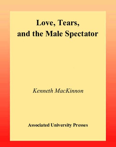 Love, Tears, and the Male Spectator