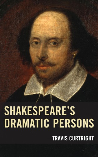 Shakespeare’s Dramatic Persons (Shakespeare and the Stage)