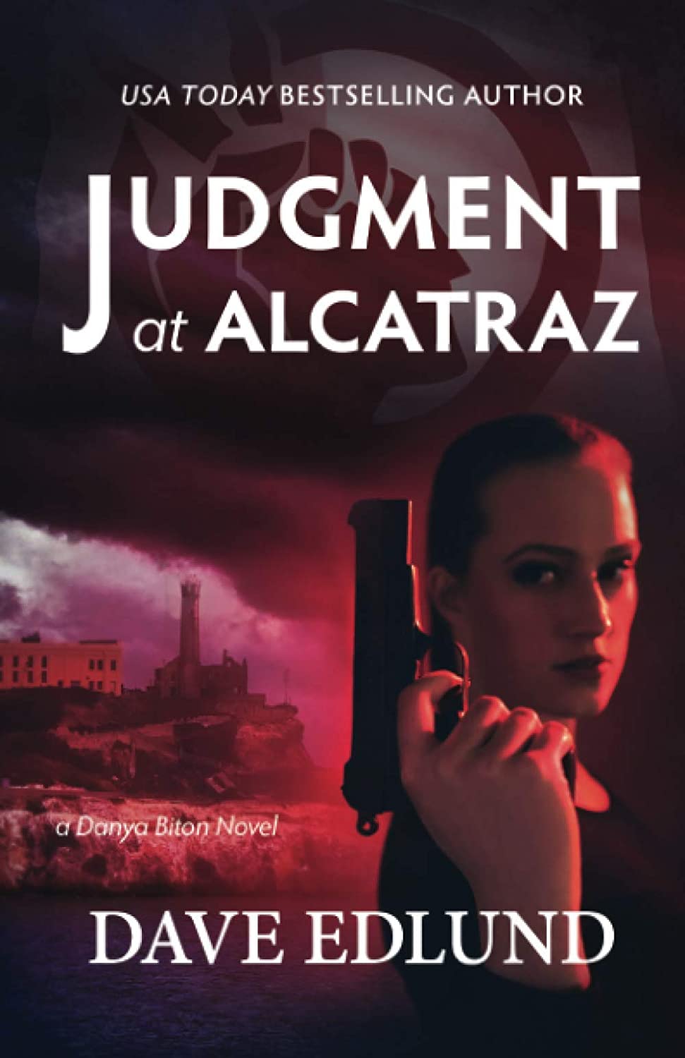 Judgment at Alcatraz: A Danya Biton Novel