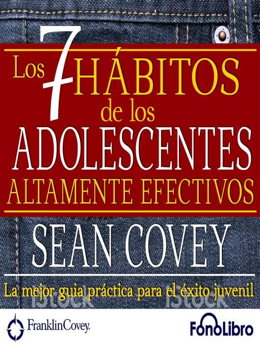 Los 7 Habitos de los Adolescentes Altamente Efectivos