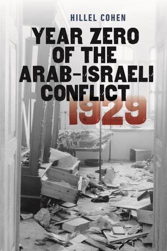 Year Zero of the Arab-Israeli Conflict 1929