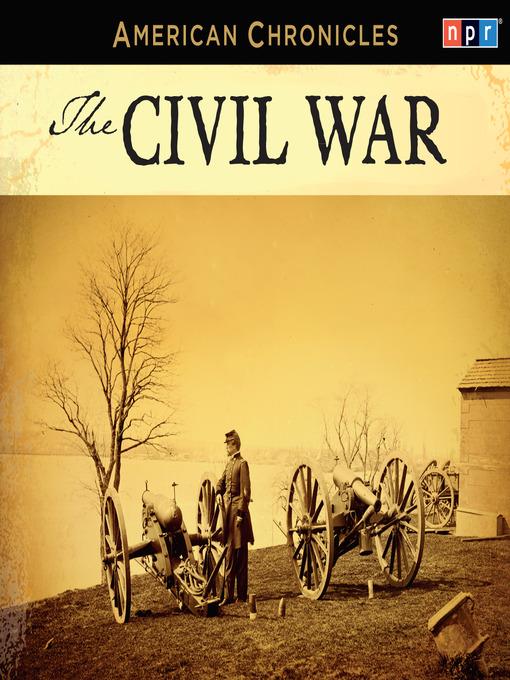 NPR American Chronicles--The Civil War