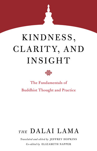 Kindness, clarity, and insight : the fundamentals of Buddhist thought and practice