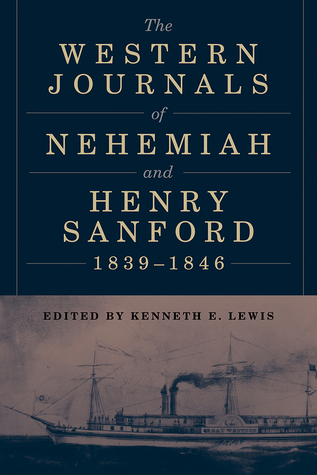 The Western Journals of Nehemiah and Henry Sanford, 1839–1846