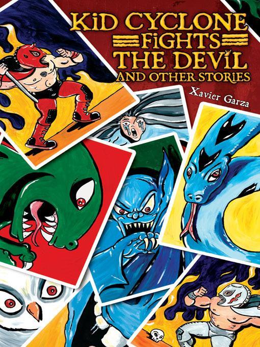 Kid Cyclone Fights the Devil and Other Stories / Kid Ciclón se enfrenta a El Diablo y otras historias