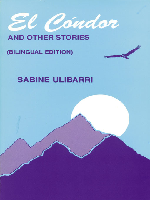 El Cóndor and Other Stories / El Cóndor y otros cuentos