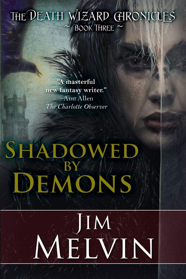 Shadowed by Demons: The Death Wizard Chronicles