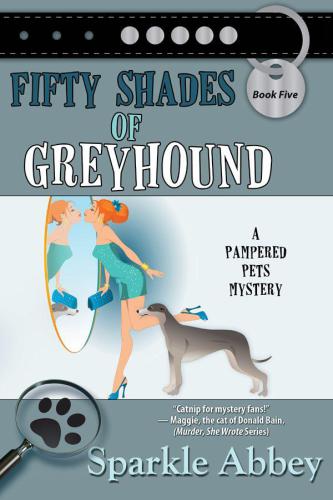 Fifty Shades of Greyhound: A Pampered Pets Mystery (Volume 5)