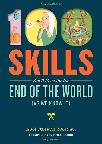 100 Skills for the End of the World as We Know It