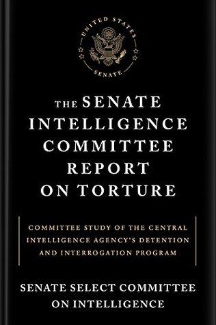 The Senate Intelligence Committee Report on Torture